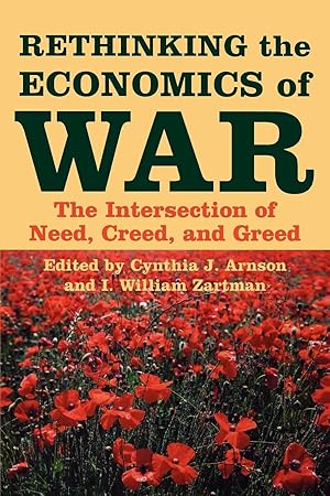 Immagine del venditore per Rethinking the Economics of War: The Intersection of Need, Creed, and Greed venduto da moluna