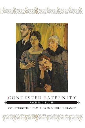 Seller image for Contested Paternity: Constructing Families in Modern France for sale by moluna