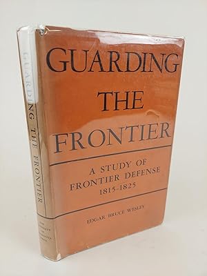 Imagen del vendedor de GUARDING THE FRONTIER: A STUDY OF FRONTIER DEFENSE 1815-1825 a la venta por Second Story Books, ABAA