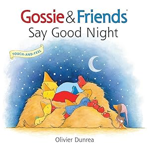 Imagen del vendedor de Gossie & Friends Say Good Night a la venta por GreatBookPrices