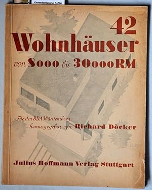 Bild des Verkufers fr 42 Wohnhuser von 8000 bis 30000 RM : Fr den Landesbezirk Wttemberg und Hohenzollern des Bundes Deutscher Architekten BDA herausgegeben zum Verkauf von Versandantiquariat Bernd Keler