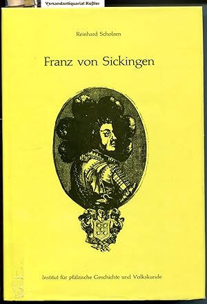 Franz von Sickingen : Ein adeliges Leben im Spannungsfeld zwischen Städten und Territorien (Beitr...
