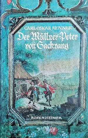 Der Müller-Peter von Sachrang. Historischer Roman aus dem Chiemgau.