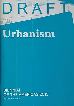 Draft Urbanism: Biennial of the Americas 2013