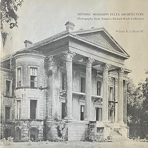 Seller image for Historic Mississippi Delta Architecture: Photographs from Tulane s Richard Koch Collection for sale by Trevian Books