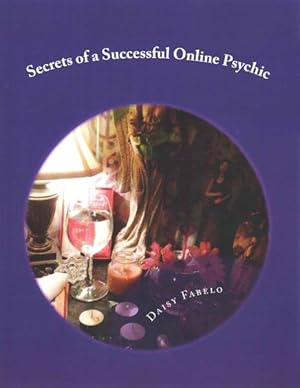 Imagen del vendedor de Secrets of a Successful Online Psychic a la venta por GreatBookPrices