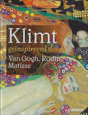 Seller image for KLIMT GENSPIREERD DOOR VAN GOGH, RODIN EN MATISSE for sale by BOOKSELLER  -  ERIK TONEN  BOOKS