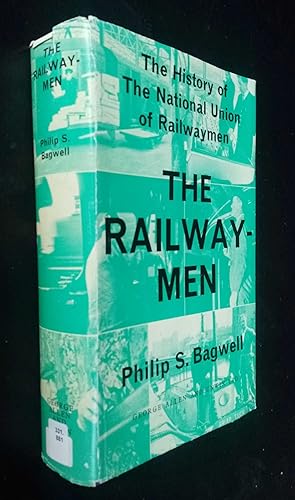 The Railwaymen: The History of the National Union of Railwaymen [Vol. 1 ,1872-1953]