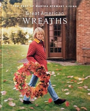 Great American Wreaths: The Best of Martha Stewart living