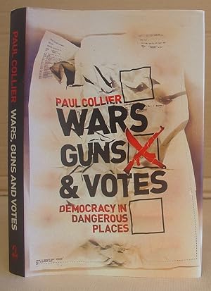 Seller image for Wars, Guns And Votes - Democracy In Dangerous Places for sale by Eastleach Books