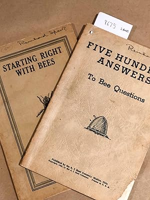 Seller image for Starting Right With BEES or Beginner's Hand Book on Bees. PLUS Five Hundred Answers to Bee Questions (2 booklets) for sale by Carydale Books
