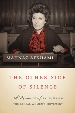 Immagine del venditore per Other Side of Silence : A Memoir of Exile, Iran, and the Global Women's Movement venduto da GreatBookPrices