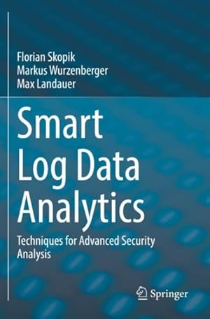 Immagine del venditore per Smart Log Data Analytics : Techniques for Advanced Security Analysis venduto da GreatBookPrices