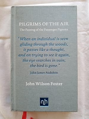 Pilgrims of the Air The Passing of the Passenger Pigeons