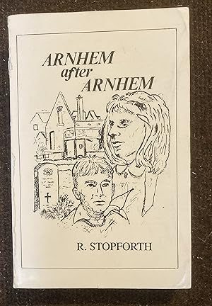 Arnhem After Arnhem: The Arnhem and Oosterbeek Civilians Fight for Survival