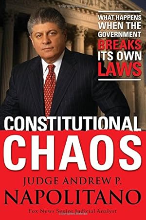 Seller image for Constitutional Chaos: What Happens When the Government Breaks Its Own Laws for sale by Reliant Bookstore