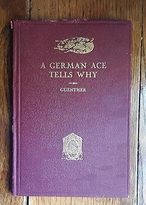 Seller image for A German Ace Tells Why. From Kaiserdom to Hitlerism for sale by Grandma Betty's Books