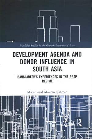 Seller image for Development Agenda and Donor Influence in South Asia : Bangladesh's Experiences in the PRSP Regime for sale by GreatBookPrices