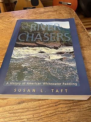 Seller image for The River Chasers: A History of American Whitewater Paddling for sale by Heroes Bookshop