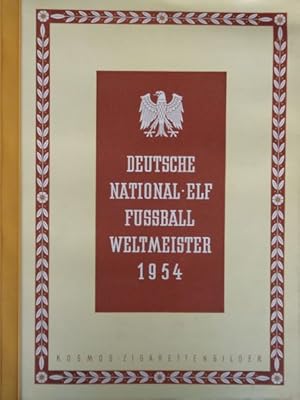 Seller image for (WM 1954) DEUTSCHE NATIONAL-ELF FUSSBALL WELTMEISTER 1954. Sammelbilderalbum: Kosmos Zigarettenbilder. for sale by Antiquariat Ursula Hartmann