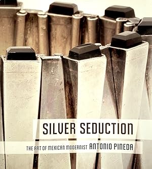 Silver Seduction: The Art of Mexican Modernist Antonio Pineda