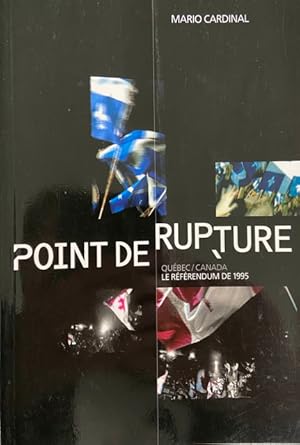 Image du vendeur pour Point de Rupture: Quebec/Canada Le Referendum de 1995 (French Edition) mis en vente par Livres Norrois