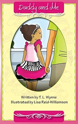 Bild des Verkufers fr Daddy and Me (Daddy Daughter Series) by Wynne, T L. [Hardcover ] zum Verkauf von booksXpress