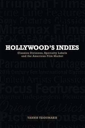 Bild des Verkufers fr Hollywood's Indies: Classics Divisions, Specialty Labels and American Independent Cinema by Tzioumakis, Yannis [Paperback ] zum Verkauf von booksXpress