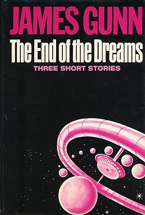 Seller image for THE END OF THE DREAMS: THREE SHORT NOVELS ABOUT SPACE, HAPPINESS, AND IMMORTALITY for sale by John W. Knott, Jr, Bookseller, ABAA/ILAB