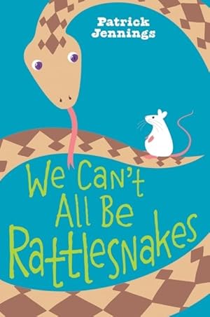 Seller image for We Can't All Be Rattlesnakes for sale by Reliant Bookstore