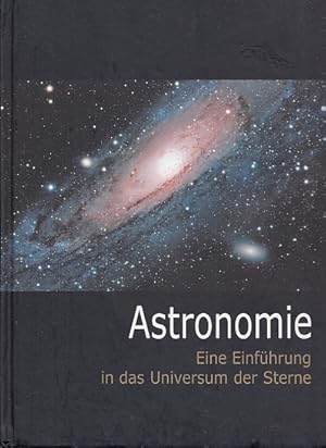 Bild des Verkufers fr Astronomie. Eine Einfhrung in das Universum der Sterne. zum Verkauf von Antiquariat an der Nikolaikirche