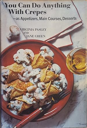 Seller image for You Can Do Anything With Crepes - As Appetizers, Main Courses, Desserts for sale by The Book House, Inc.  - St. Louis