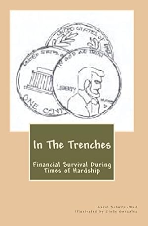 Bild des Verkufers fr In The Trenches: Financial Survival During Times of Hardship zum Verkauf von Reliant Bookstore