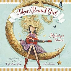 Bild des Verkufers fr Moon Bound Girl: Melody's Music zum Verkauf von Reliant Bookstore