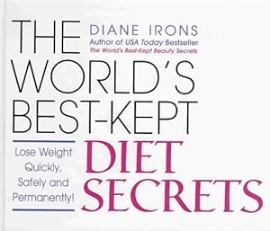Seller image for The World's Best-Kept Diet Secrets (Lose Weight Quickly, Safely and Permanently) for sale by Reliant Bookstore