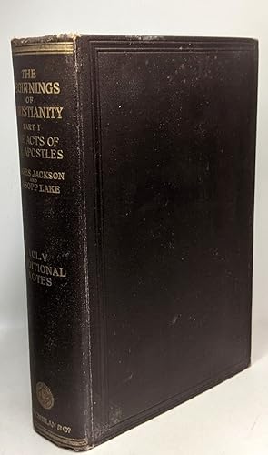 Image du vendeur pour The beginnings of christianity - PART I - the acts of the apostles --- VOL. V additional notes to the commentary mis en vente par crealivres