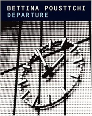 Seller image for Bettina Pousttchi : Departure. for sale by BuchKunst-Usedom / Kunsthalle