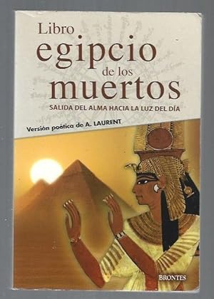 LIBRO EGIPCIO DE LOS MUERTOS. SALIDA DEL ALMA HACIA LA LUZ DEL DIA