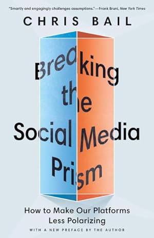 Bild des Verkufers fr Breaking the Social Media Prism : How to Make Our Platforms Less Polarizing zum Verkauf von AHA-BUCH GmbH