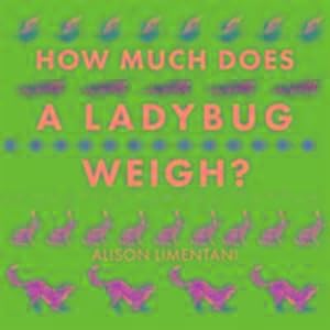 Bild des Verkufers fr How Much Does a Ladybird Weigh? zum Verkauf von Smartbuy