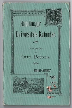 Heidelberger Universitäts-Kalender. Sommer-Semester 1893. Mit 2 Portraits und einem Plane der Sta...