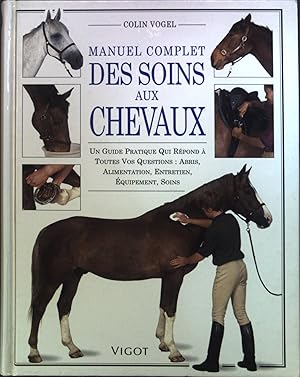 Seller image for Manuel complet des soins aux chevaux. for sale by books4less (Versandantiquariat Petra Gros GmbH & Co. KG)