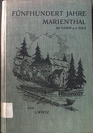 Imagen del vendedor de Fnfhundert Jahre Marienthal bei Hamm an der Sieg. a la venta por books4less (Versandantiquariat Petra Gros GmbH & Co. KG)