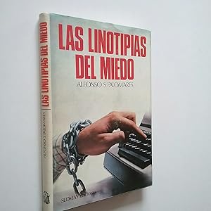 Las linotipias del miedo (Primera edición)