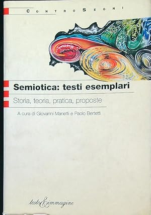 Bild des Verkufers fr Semiotica: testi esemplari. Storia, teoria, pratica, proposte zum Verkauf von Librodifaccia