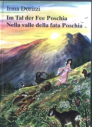 Bild des Verkufers fr Im Tal der Fee Poschia. Nella valle della fata Poschia. (SIGNIERTES EXEMPLAR) zum Verkauf von books4less (Versandantiquariat Petra Gros GmbH & Co. KG)