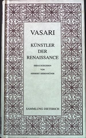 Bild des Verkufers fr Knstler der Renaissance : Lebensbeschreibungen der ausgezeichnetsten italienischen Baumeister, Maler und Bildhauer. zum Verkauf von books4less (Versandantiquariat Petra Gros GmbH & Co. KG)