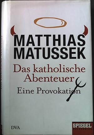 Bild des Verkufers fr Das katholische Abenteuer : eine Provokation. zum Verkauf von books4less (Versandantiquariat Petra Gros GmbH & Co. KG)