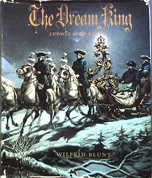 Imagen del vendedor de The Dream King : Ludwig II of Bavaria. a la venta por books4less (Versandantiquariat Petra Gros GmbH & Co. KG)