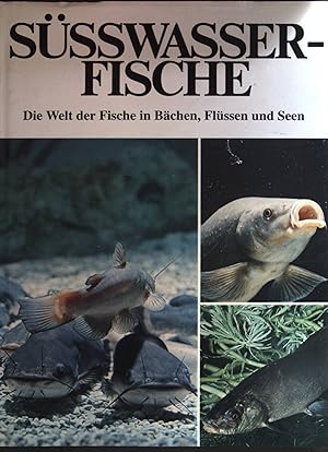 Bild des Verkufers fr Ssswasser-Fische : die Welt der Fische in Bchen, Flssen und Seen. zum Verkauf von books4less (Versandantiquariat Petra Gros GmbH & Co. KG)